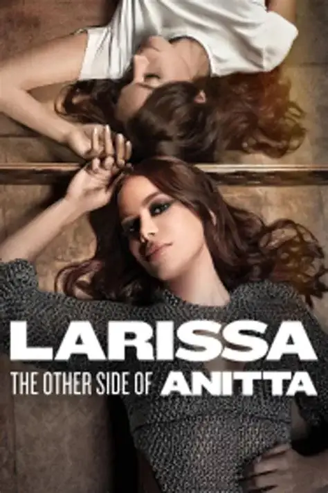 Larissa: The Other Side of Anitta (2025) ลาริสสา: อีกด้านของ...