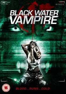 The Black Water Vampire (2014) เมืองหลอน พันธุ์อมตะ